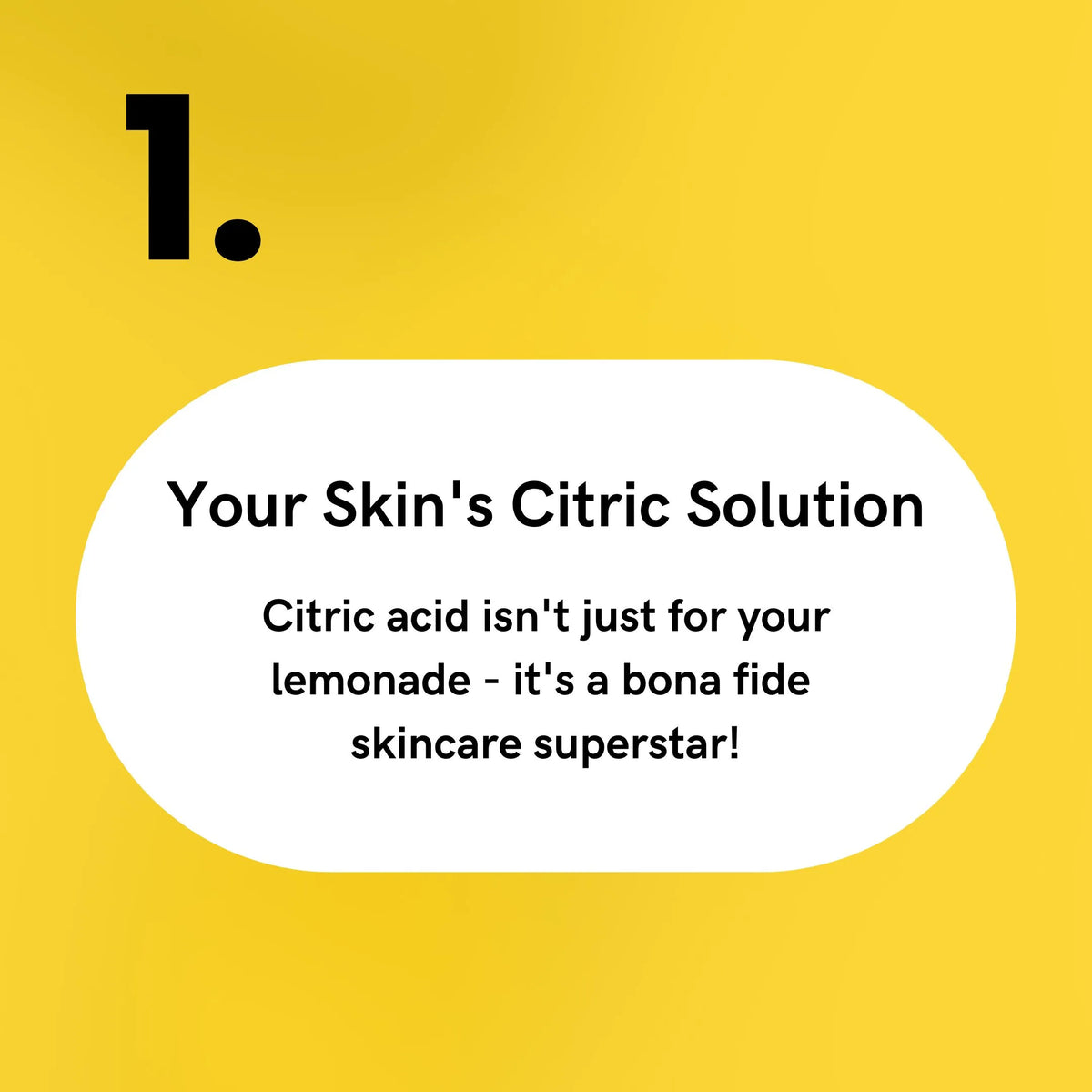 Citric Acid - Your Skin's Citric Solution